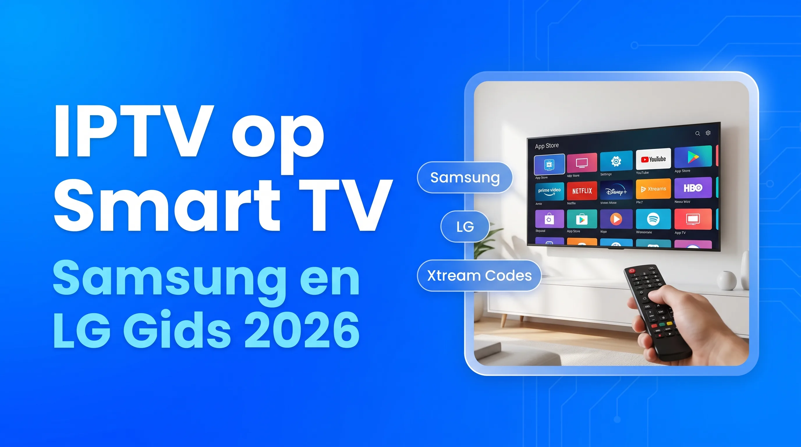 IPTV Installeren op Smart TV: Gids Samsung en LG (2026)