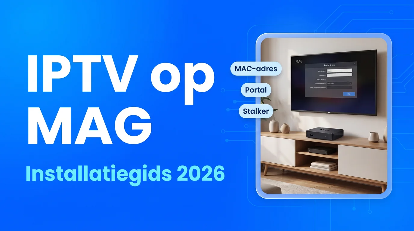 IPTV instellen op een MAG box (2026)