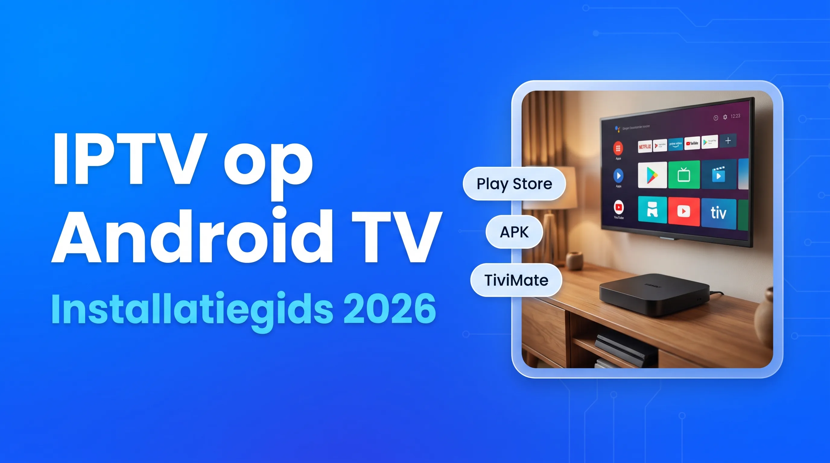 IPTV op een Android TV Box Instellen: Complete Gids 2026