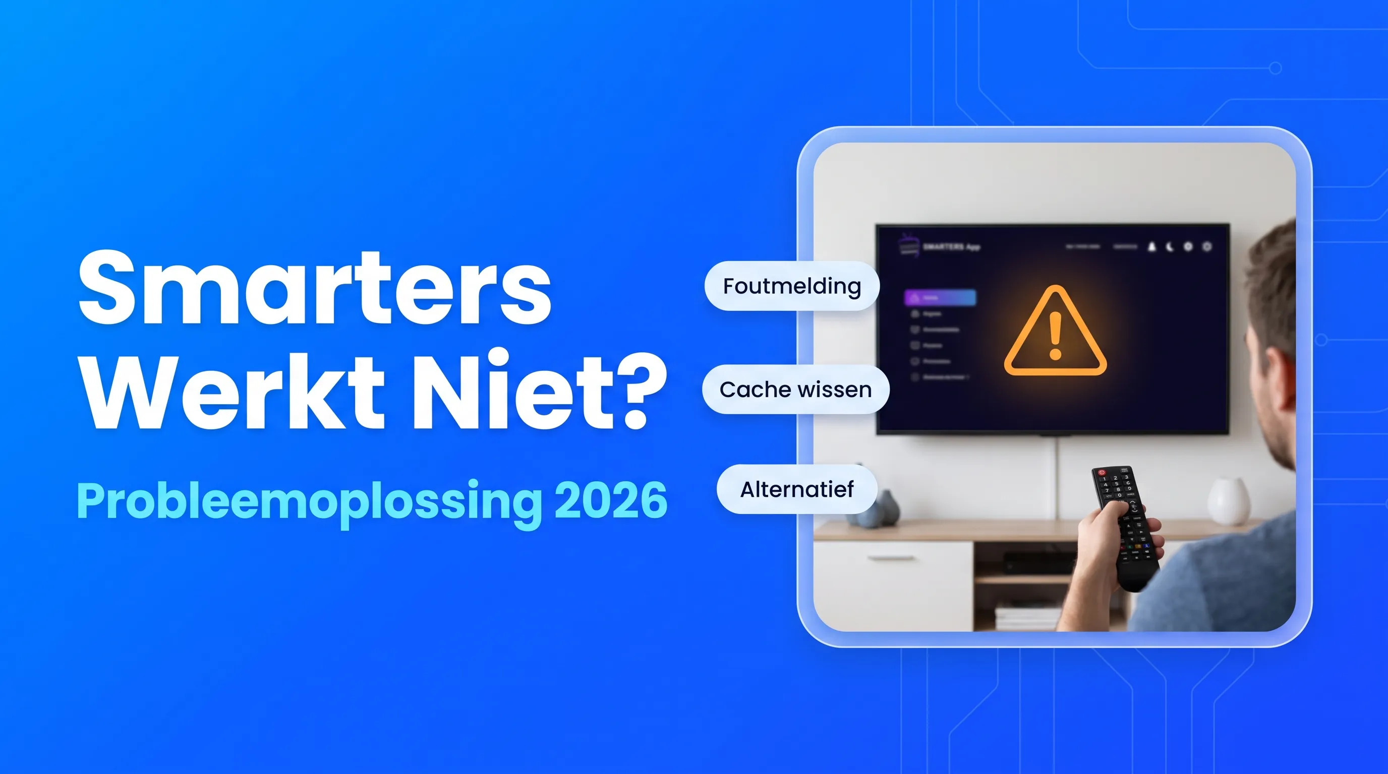 IPTV Smarters Pro Werkt Niet Meer? De 5 Oorzaken + Fix