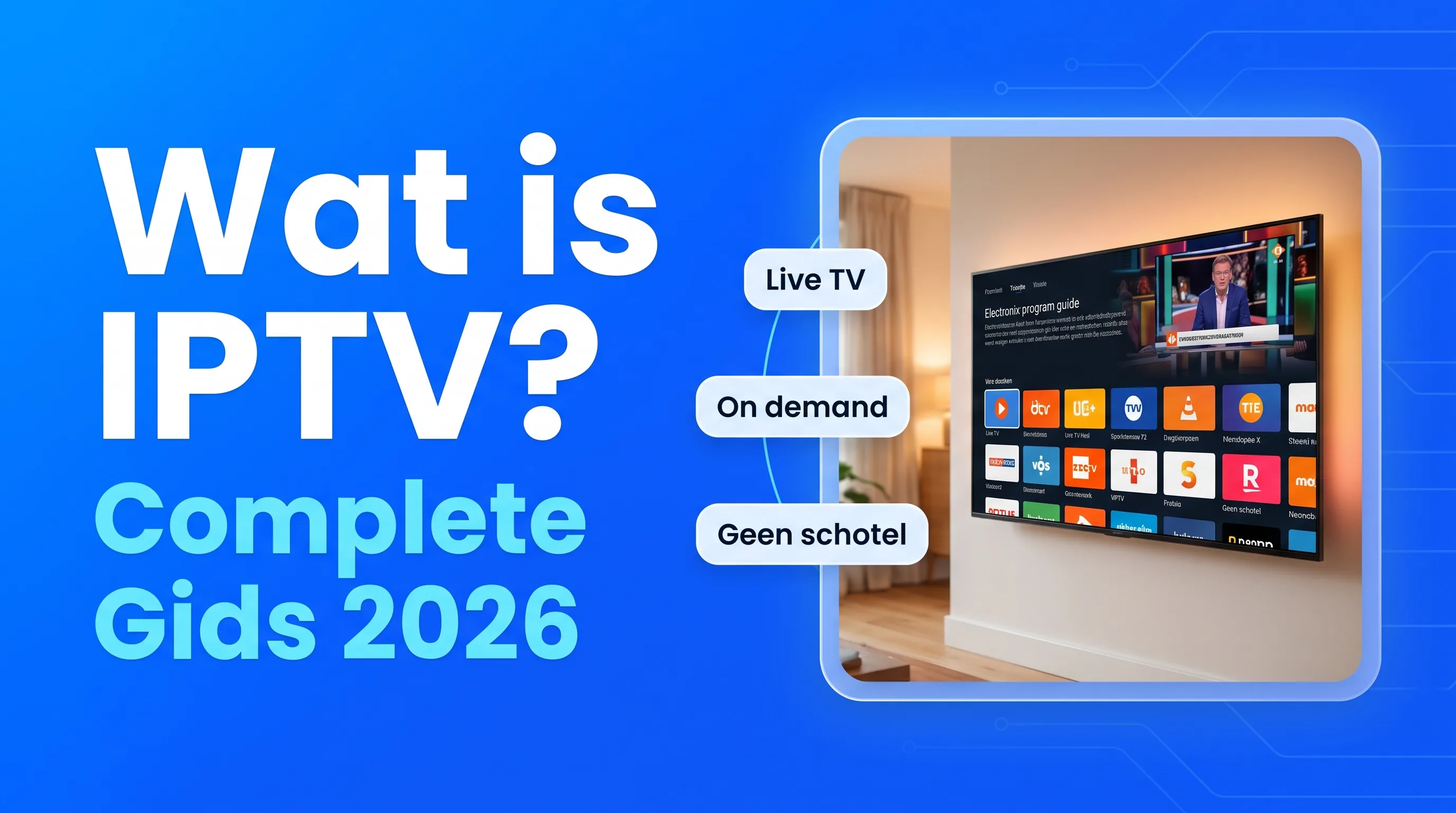 Wat is IPTV? Tv kijken via internet uitgelegd (2026)